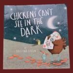 Chickens Can't See in the Dark