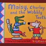 Maisy, Charley and the Wobbly Tooth