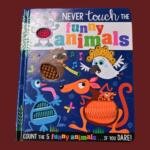 Never Touch the Funny Animals