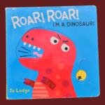 Roar! Roar! I'm a Dinosaur!